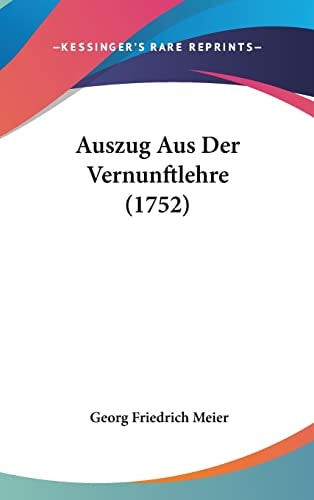 Auszug Aus Der Vernunftlehre (1752)