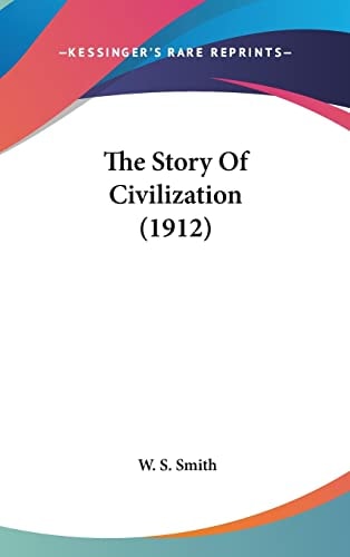 The Story Of Civilization (1912)