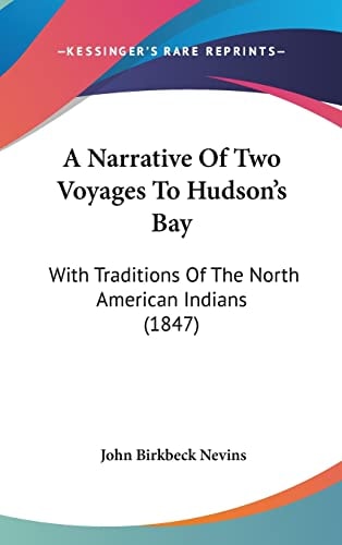 A Narrative of Two Voyages to Hudsong_Ts Bay With Traditions of the North American Indians (1847)