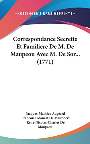 Correspondance Secrette Et Familiere De M. De Maupeou Avec M. De Sor... (1771)