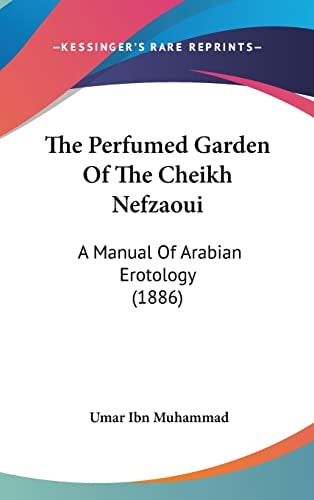 The Perfumed Garden Of The Cheikh Nefzaoui A Manual Of Arabian Erotology (1886)