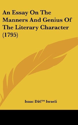 An Essay On The Manners And Genius Of The Literary Character (1795)