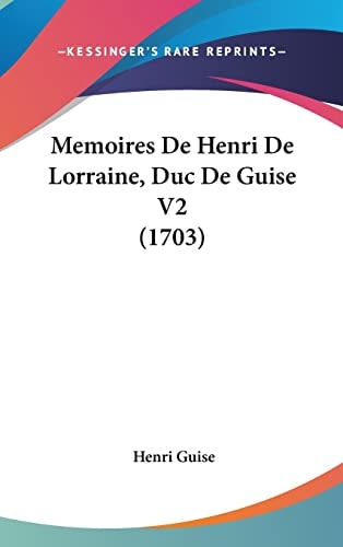 Memoires De Henri De Lorraine, Duc De Guise V2 (1703)