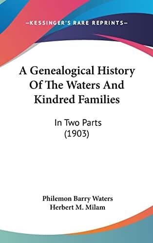 A Genealogical History Of The Waters And Kindred Families In Two Parts (1903)