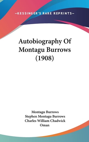 Autobiography Of Montagu Burrows (1908)