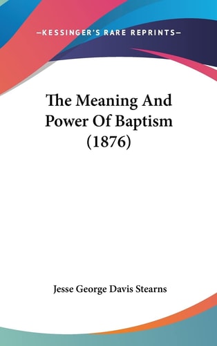 The Meaning And Power Of Baptism (1876)