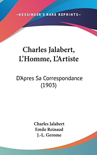 Charles Jalabert, L'Homme, L'Artiste D'Apres Sa Correspondance (1903)