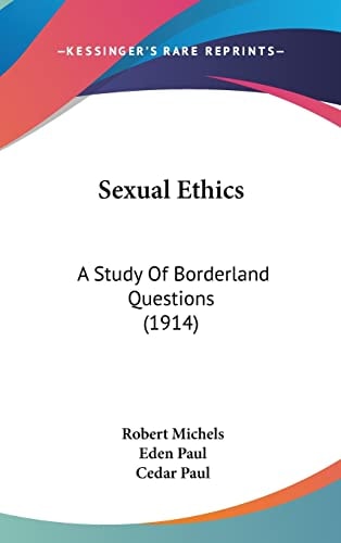 Sexual Ethics A Study Of Borderland Questions (1914)