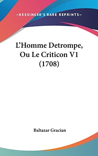 L'Homme Detrompe, Ou Le Criticon V1 (1708)