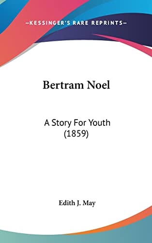 Bertram Noel A Story For Youth (1859)