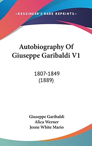 Autobiography Of Giuseppe Garibaldi V1 1807-1849 (1889)