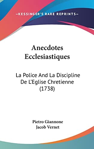 Anecdotes Ecclesiastiques La Police And La Discipline De L'Eglise Chretienne (1738)