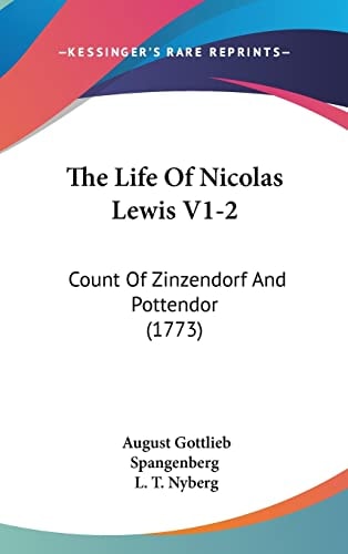 The Life Of Nicolas Lewis V1-2 Count Of Zinzendorf And Pottendor (1773)