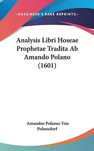 Analysis Libri Hoseae Prophetae Tradita Ab Amando Polano (1601)