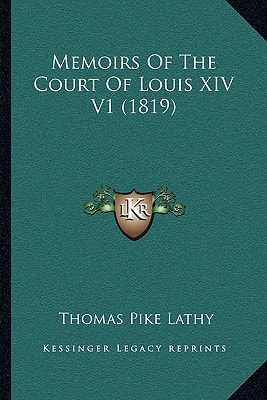 Memoirs Of The Court Of Louis XIV V1 (1819)