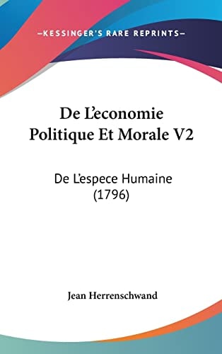 De L'Economie Politique Et Morale V2 De L'espece Humaine (1796)