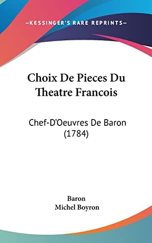 Choix De Pieces Du Theatre Francois Chef-D'Oeuvres De Baron (1784)
