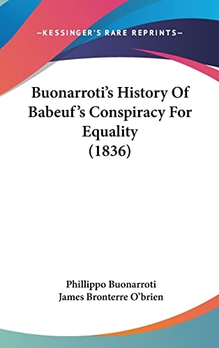 Buonarroti's History Of Babeuf's Conspiracy For Equality (1836)