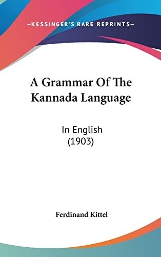 A Grammar Of The Kannada Language In English (1903)