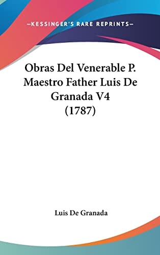 Obras Del Venerable P. Maestro Father Luis De Granada V4 (1787)