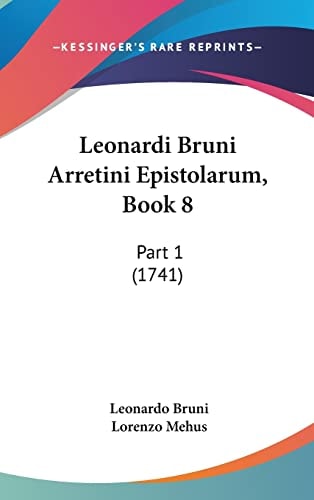 Leonardi Bruni Arretini Epistolarum, Book 8 Part 1 (1741)