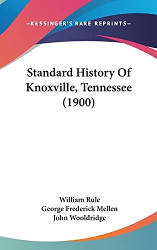 Standard History Of Knoxville, Tennessee (1900)