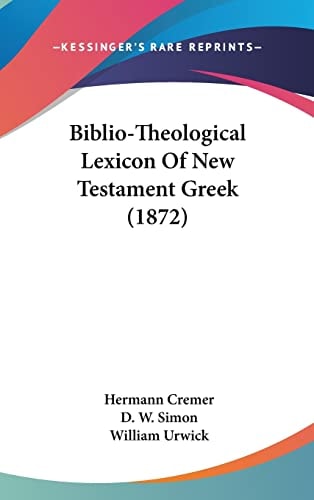 Biblio-Theological Lexicon Of New Testament Greek (1872)