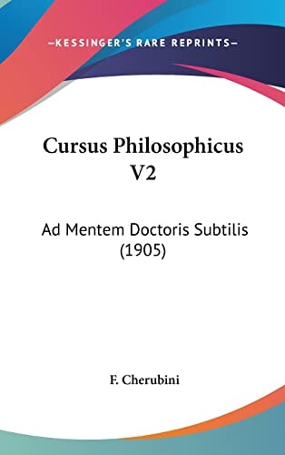 Cursus Philosophicus V2 Ad Mentem Doctoris Subtilis (1905)