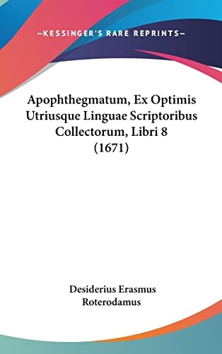 Apophthegmatum, Ex Optimis Utriusque Linguae Scriptoribus Collectorum, Libri 8 (1671)