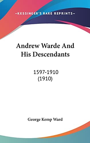 Andrew Warde And His Descendants 1597-1910 (1910)