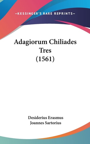 Adagiorum Chiliades Tres (1561)