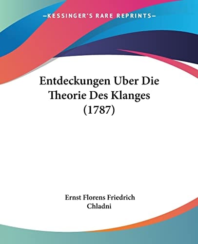 Entdeckungen Uber Die Theorie Des Klanges (1787)