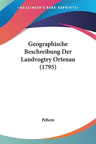 Geographische Beschreibung Der Landvogtey Ortenau (1795)