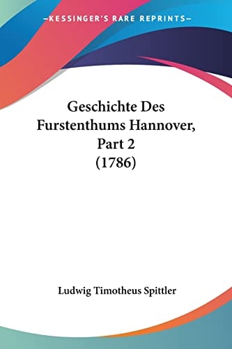 Geschichte Des Furstenthums Hannover, Part 2 (1786)