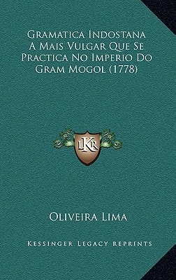 Gramatica Indostana a Mais Vulgar Que Se Practica No Imperio Do Gram Mogol (1778)