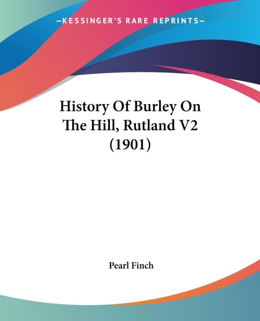 History Of Burley On The Hill, Rutland V2 (1901)