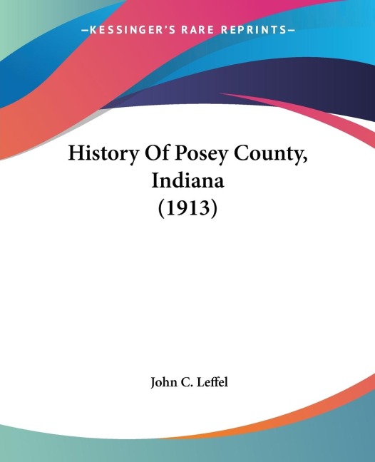 History Of Posey County, Indiana (1913)