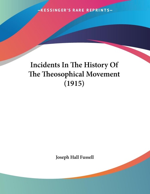 Incidents In The History Of The Theosophical Movement (1915)