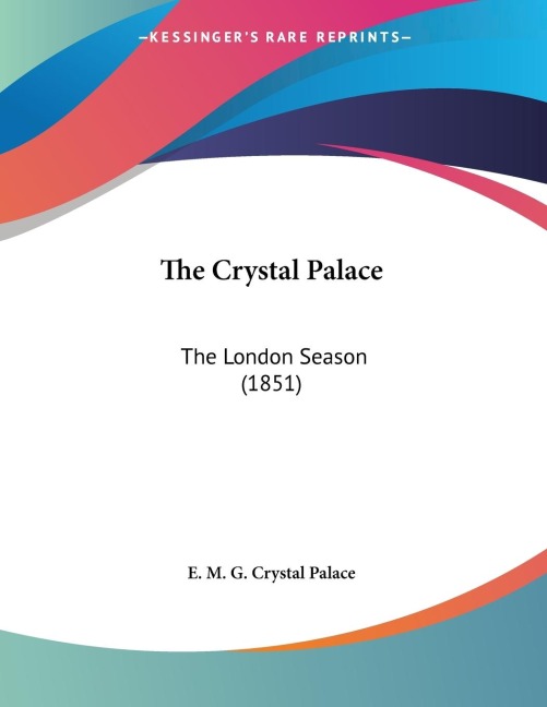The Crystal Palace: The London Season (1851)