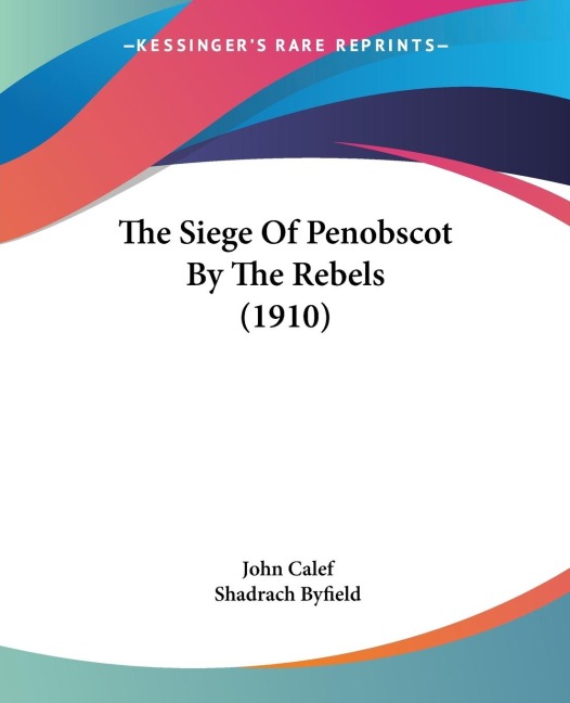 The Siege Of Penobscot By The Rebels (1910)