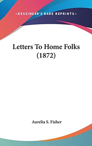 Letters To Home Folks (1872)