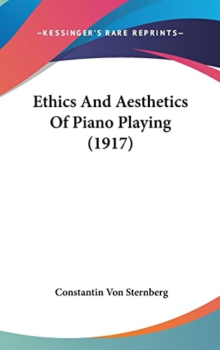 Ethics And Aesthetics Of Piano Playing (1917)