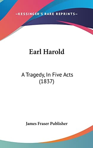 Earl Harold A Tragedy, In Five Acts (1837)