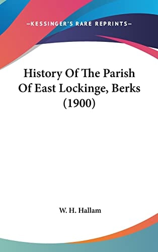 History Of The Parish Of East Lockinge, Berks (1900)