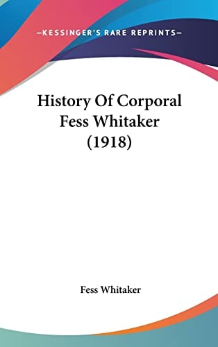 History Of Corporal Fess Whitaker (1918)