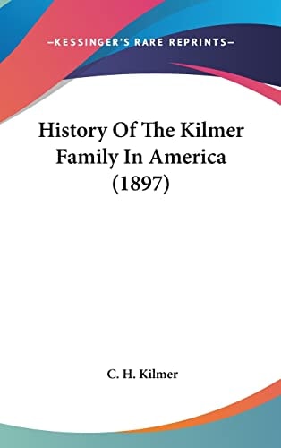 History Of The Kilmer Family In America (1897)