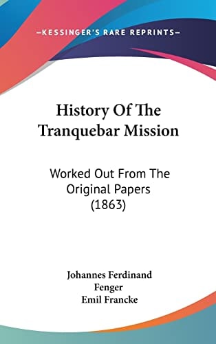 History Of The Tranquebar Mission Worked Out From The Original Papers (1863)