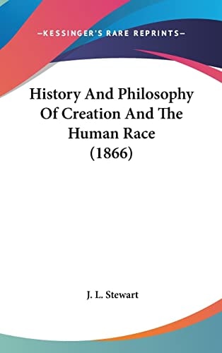 History And Philosophy Of Creation And The Human Race (1866)