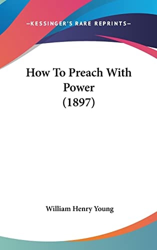 How To Preach With Power (1897)