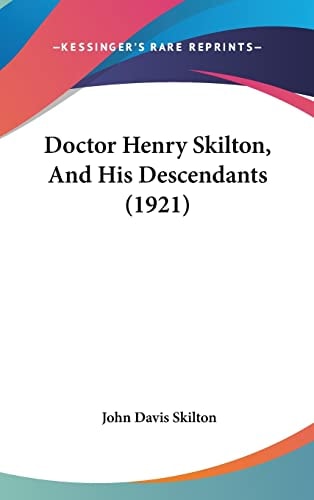 Doctor Henry Skilton, and His Descendants (1921)
